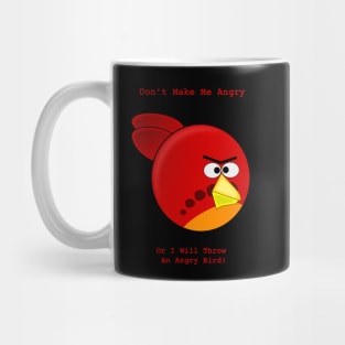 Don't Make Me Angry Mug